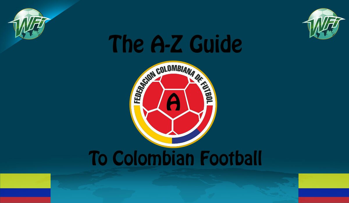 The A-Z Guide To Colombian Football: A for Asprilla, Angel & Alvarez